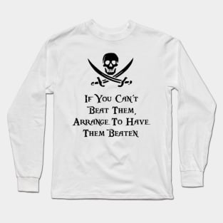 If You Can’t Beat Them Long Sleeve T-Shirt